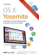 OS X Yosemite – Grundlagen zum Mac-Betriebssystem umfassend und hilfreich erklärt