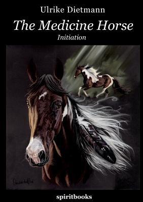 The Medicine Horse - Ulrike Dietmann - cover