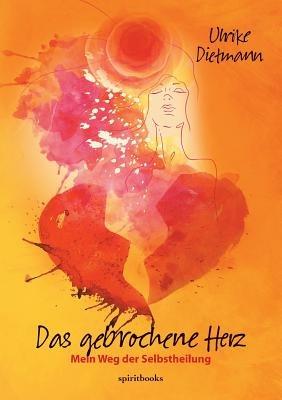 Das gebrochene Herz - Ulrike Dietmann - cover