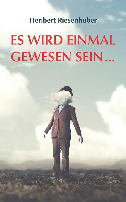 Es wird einmal gewesen sein …