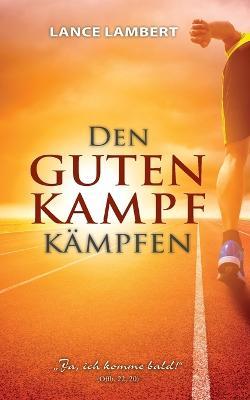 Den Guten Kampf Kämpfen - Lance Lambert - cover