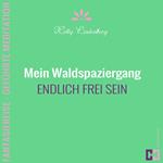 Mein Waldspaziergang - Fantasiereise - Geführte Meditation