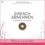 Einfach Abnehmen | Yoga Meditation mit Hypnose | Entspannung für Wellness | Meditation für Pause und Sport