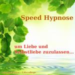 Speed-Hypnose, um Liebe und Selbstliebe zuzulassen