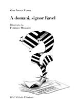 A domani, signor Ravel