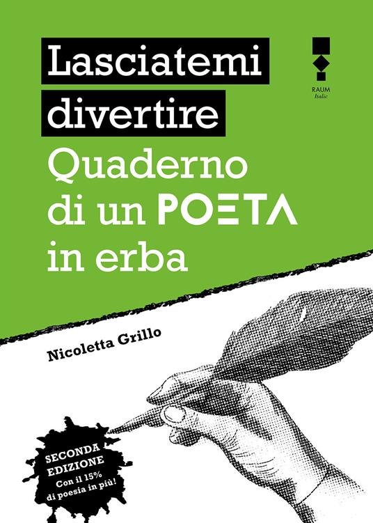 Lasciatemi divertire. Quaderno di un poeta in erba. Nuova ediz. - Nicoletta Grillo - copertina