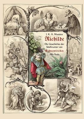 Richilde: Die Geschichte der Stiefmutter von Schneewittchen - Mit Bildern von Ludwig Richter - Johann Karl August Musaus - cover
