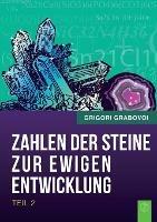 Die Zahlen der Steine zur ewigen Entwicklung - Teil 2 - Grigori Grabovoi - cover