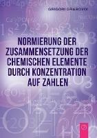 Normierung der Zusammensetzung der chemischen Elemente durch Konzentration auf Zahlen (GERMAN Edition)
