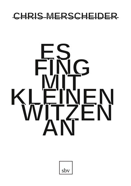 Es fing mit kleinen Witzen an - Chris Merscheider - ebook