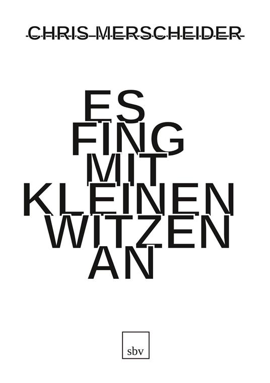 Es fing mit kleinen Witzen an - Chris Merscheider - ebook