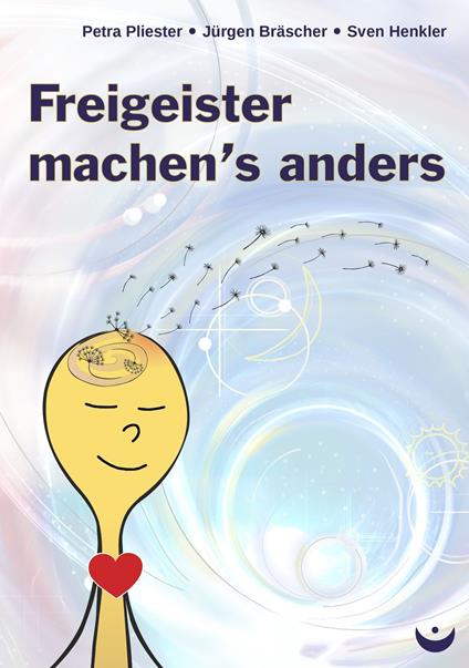 Freigeister machen’s anders