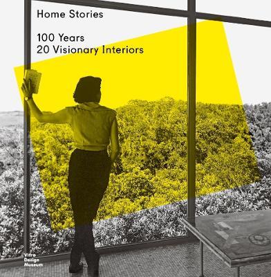 Home Stories: 100 Years, 20 Visionary Interiors - cover