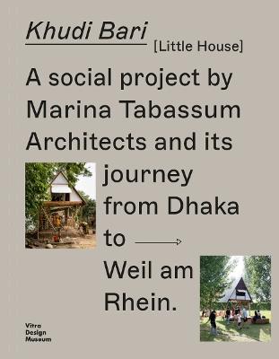 Khudi Bari  and its journey from Dhaka to Weil am Rhein: a social project by Marina Tabassum Architects - André Tavares,Marina Tabassum,Arman Abedin - cover