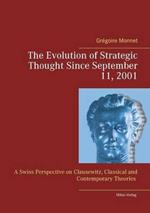 The Evolution of Strategic Thought since September 11, 2001: A Swiss Perspective on Clausewitz, classical and contemporary Theories