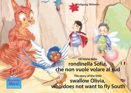 La storia della rondinella Sofia, che non vuole volare al sud. Italiano-Inglese. / The story of the little swallow Olivia, who does not want to fly South. Italian-English. - Wolfgang Wilhelm,Ingmar Winkler,Marienkäfer Marie Kinderbuchverlag,Luidmilla Dorn - ebook