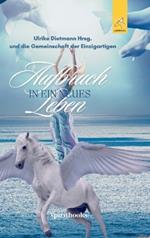 Aufbruch in ein neues Leben: 17 inspirierende Heldenreisen mit Pferden in ein selbstbestimmtes Leben