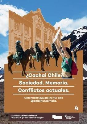 ¿Cachai Chile? Sociedad. Memoria. Conflictos actuales.: Unterrichtsbausteine für den Spanischunterricht - cover