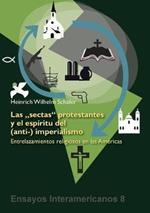 Las 'sectas' protestantes y el espiritu del (anti-) imperialismo: Entrelazamientos religiosos en las Americas