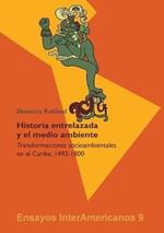 ?Historia entrelazada y el medio ambiente?: Transformaciones socioambientales en el Caribe, 1492-1800
