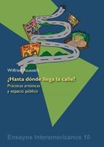 ?Hasta donde llega la calle?: Practicas artisticas y el espacio publico