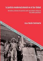 La justicia moderna/colonial en el Sur Global: Derecho y sistema de justicia ante una minera china en los andes quechuas