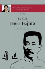 Lu Xun Herr Fujino - ??«????»: in vereinfachtem und traditionellem Chinesisch, mit Pinyin und nutzlichen Angaben zum Selbststudium