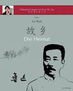 Lu Xun Die Heimat: in vereinfachtem und traditionellem Chinesisch, mit Pinyin und nutzlichen Angaben zum Selbststudium
