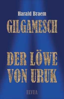 Gilgamesch: Der Löwe von Uruk - Harald Braem - cover