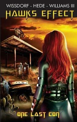 Hawks Effect: One Last Con - Rael Wissdorf,Nicholas Hede,Frank J Williams - cover