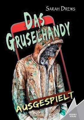 Das Gruselhandy: Ausgespielt - Sarah Drews - cover