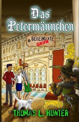 Das Petermännchen: Geheimakte "Grün" - Thomas L Hunter - cover