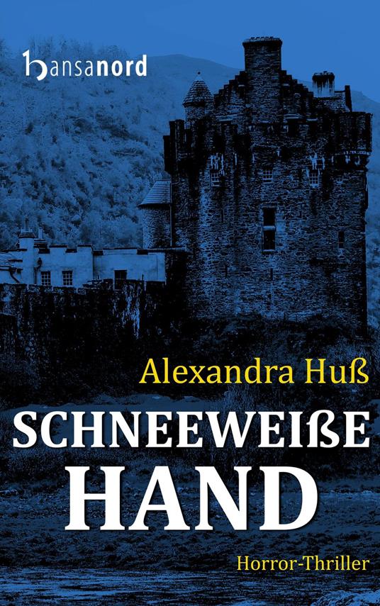 Schneeweiße Hand - Alexandra Huß - ebook