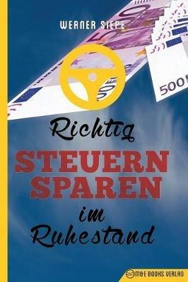 Richtig Steuern sparen im Ruhestand - Werner Siepe - cover