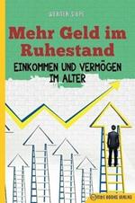 Mehr Geld im Ruhestand: Einkommen und Vermoegen im Alter