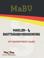MaBV - Makler- und Bautragerverordnung: Mit Baugesetzbuch (BauGB)