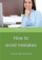 How to avoid mistakes: in Excel 365 and 2019