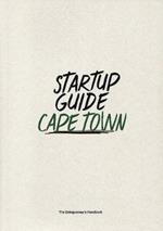 Startup Guide Cape Town: The Entrepreneur's Handbook