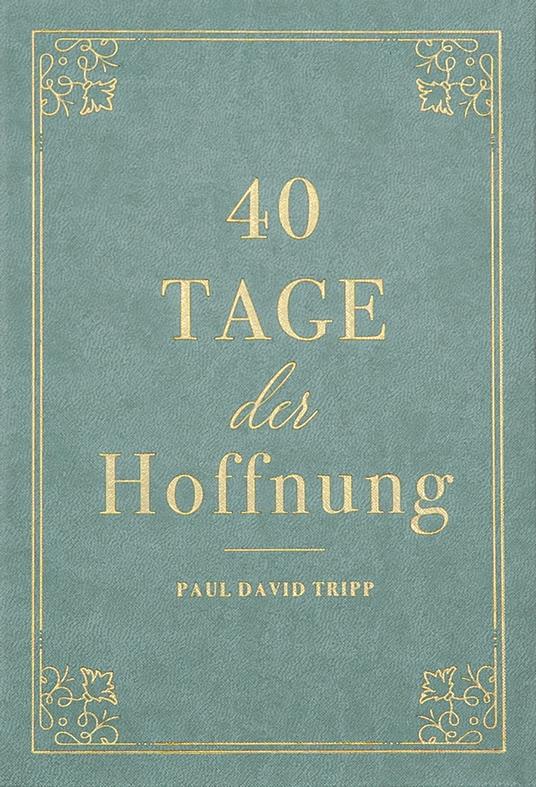 40 Tage der Hoffnung - Paul David Tripp,Voice of Hope - ebook