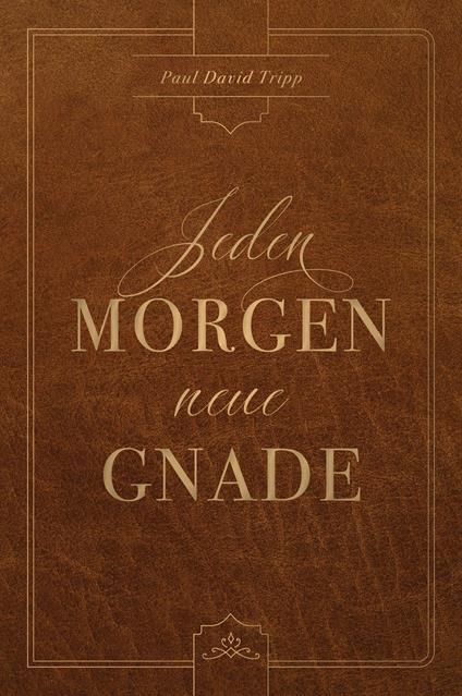 Jeden Morgen neue Gnade - Paul David Tripp,Voice of Hope - ebook