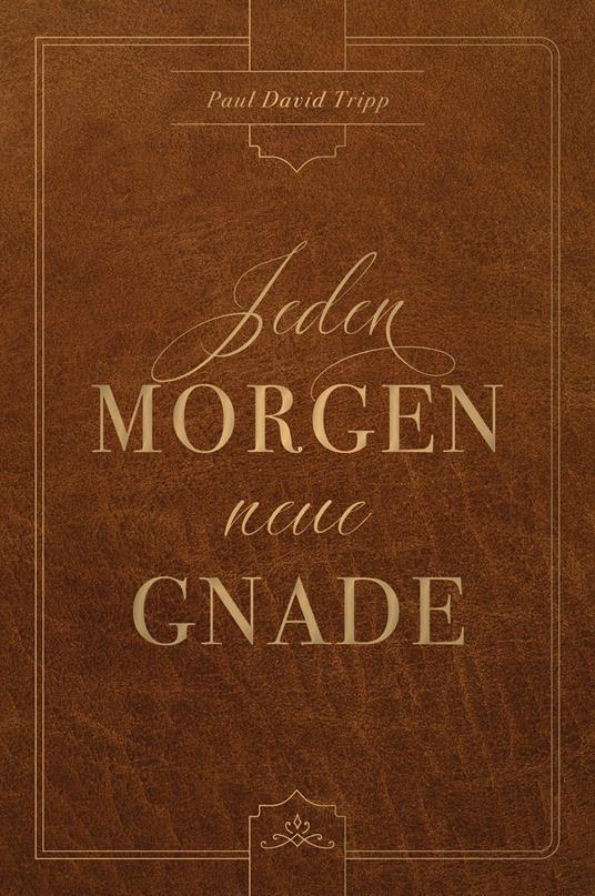 Jeden Morgen neue Gnade - Paul David Tripp,Voice of Hope - ebook