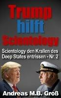Trump hilft Scientology - Scientology den Krallen des Deep States entrissen: Nr. 2