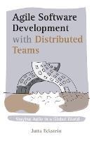 Agile Software Development with Distributed Teams: Staying Agile in a Global World - Jutta Eckstein - cover