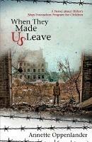 When They Made Us Leave: A Novel about Hitler's Mass Evacuation Program for Children
