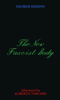 The New Fascist Body - Dagmar Herzog - cover