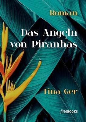 Das Angeln von Piranhas - Tina Ger - cover