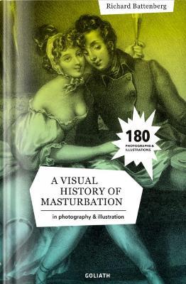 A visual history of masturbation - Richard Battenberg - copertina