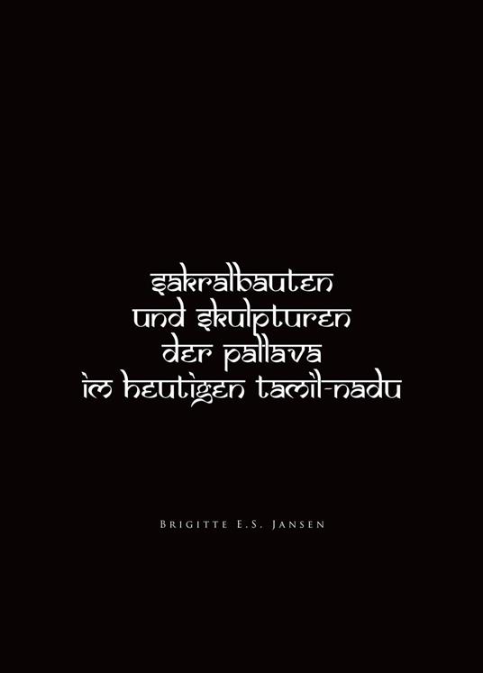 Sakralbauten und Skulpturen der Pallava im heutigen Tamil - Nadu