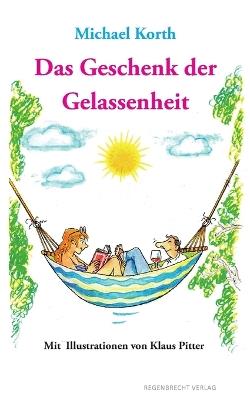 Das Geschenk der Gelassenheit - Michael Korth - cover