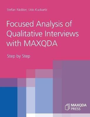 Focused Analysis of Qualitative Interviews with MAXQDA: Step by Step - Stefan Rädiker,Udo Kuckartz - cover